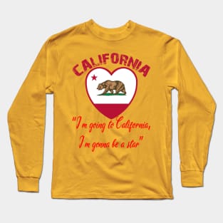 Bear Flag, Flag of California, Grizzly bear, “I’m going to California, I’m gonna be a star.” Long Sleeve T-Shirt